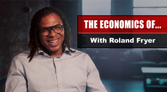 The Economics Of... With Roland Fryer